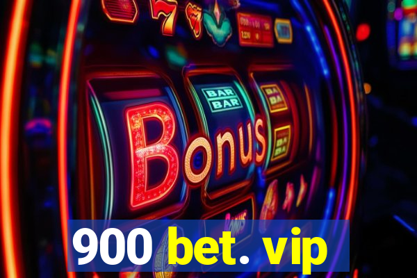 900 bet. vip