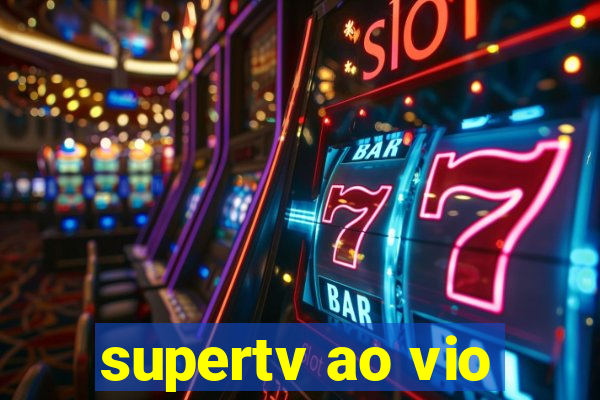 supertv ao vio