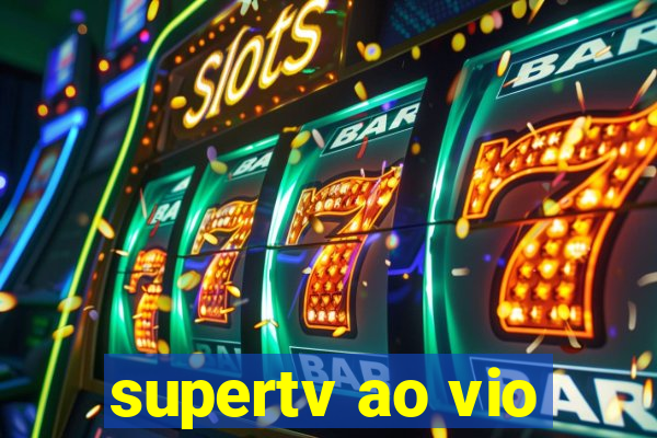 supertv ao vio