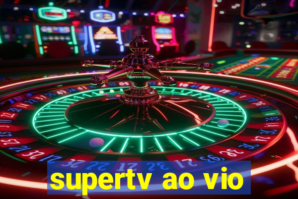 supertv ao vio