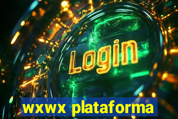 wxwx plataforma