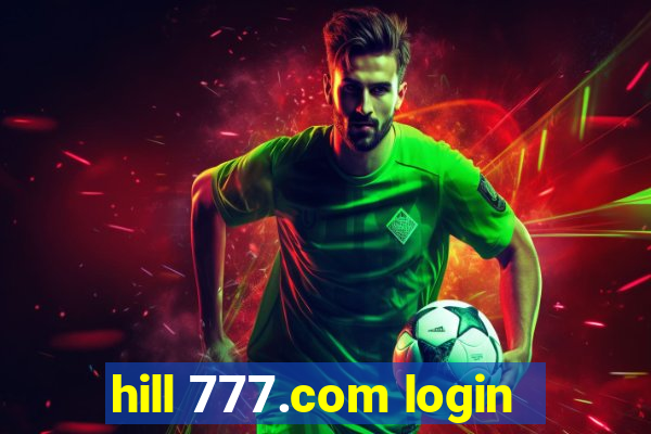 hill 777.com login