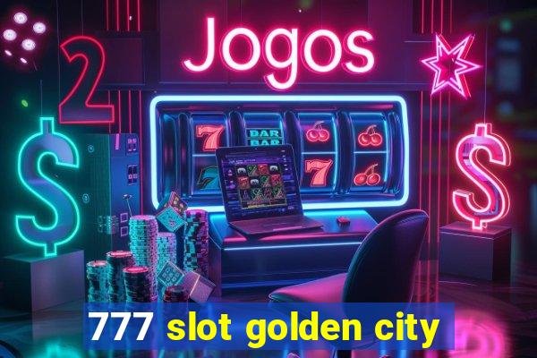 777 slot golden city