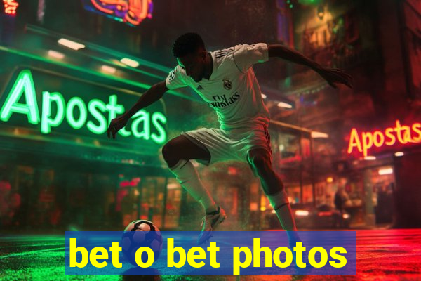 bet o bet photos