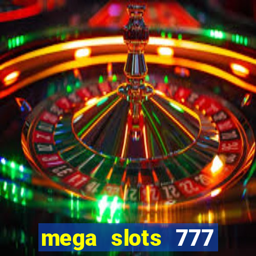 mega slots 777 casino dana