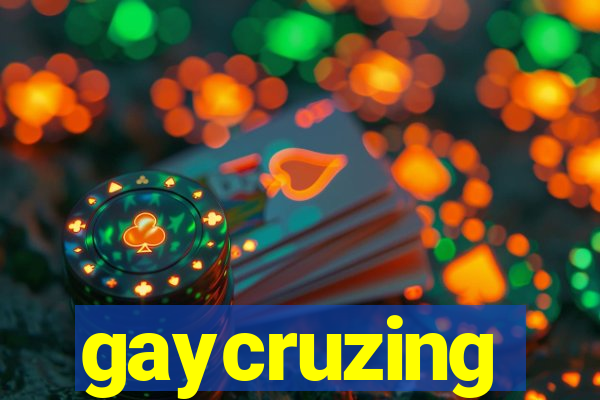 gaycruzing