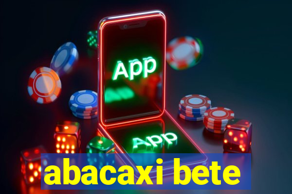 abacaxi bete