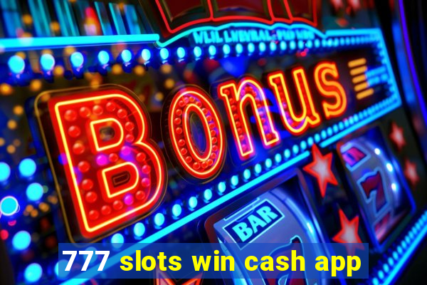 777 slots win cash app