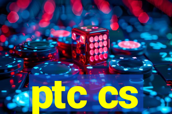 ptc cs