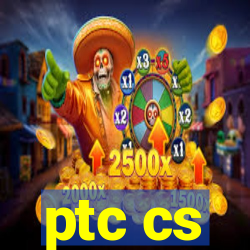 ptc cs