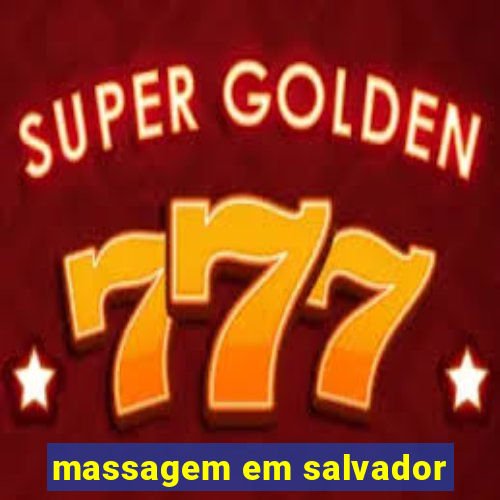 massagem em salvador