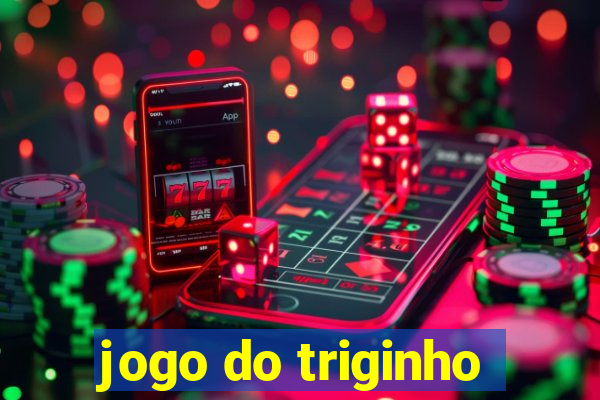 jogo do triginho