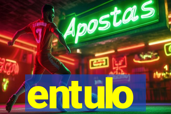 entulo