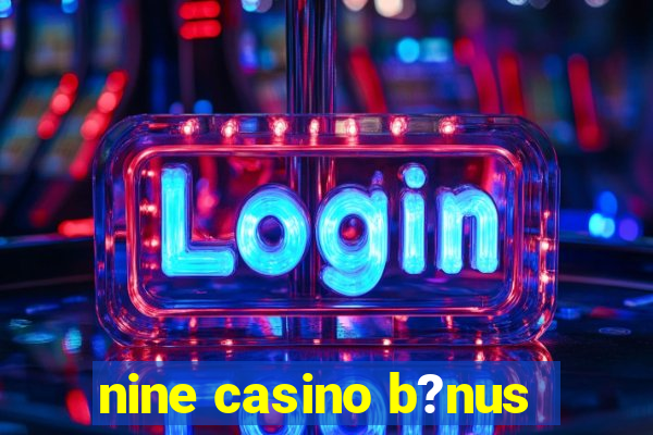 nine casino b?nus