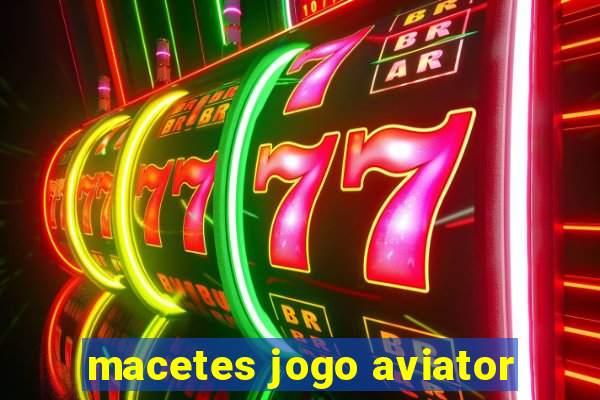 macetes jogo aviator