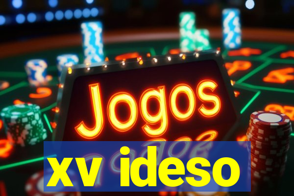 xv ideso