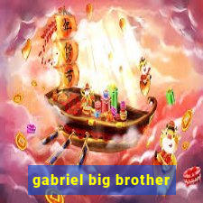 gabriel big brother