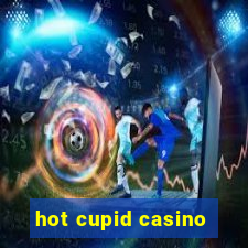 hot cupid casino