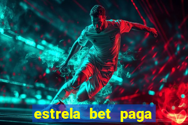 estrela bet paga na hora