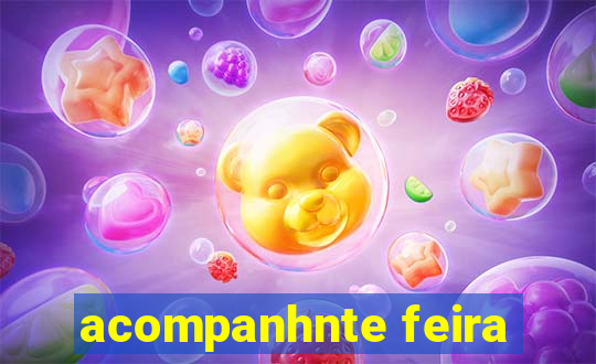 acompanhnte feira