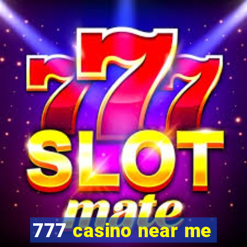 777 casino near me