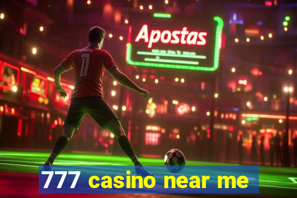 777 casino near me