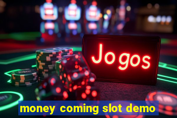 money coming slot demo