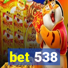 bet 538