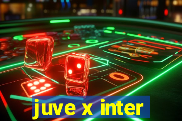 juve x inter