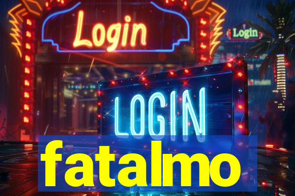 fatalmo