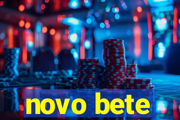 novo bete