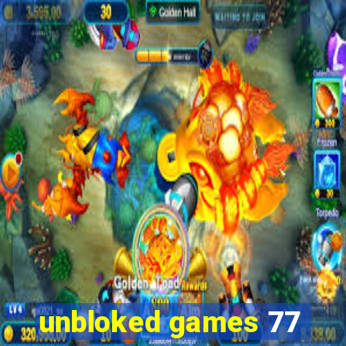 unbloked games 77