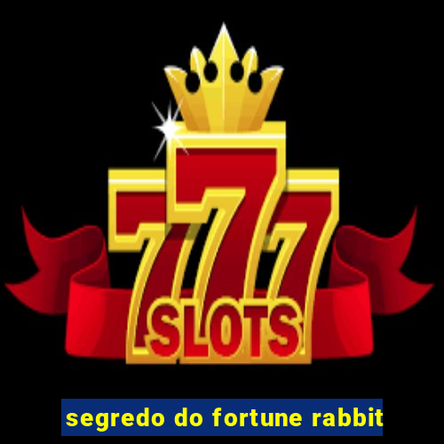 segredo do fortune rabbit