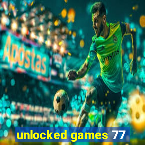 unlocked games 77