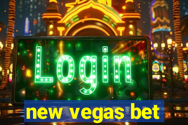 new vegas bet