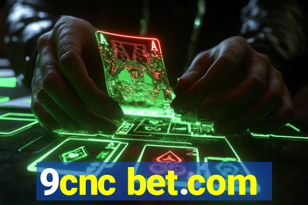 9cnc bet.com