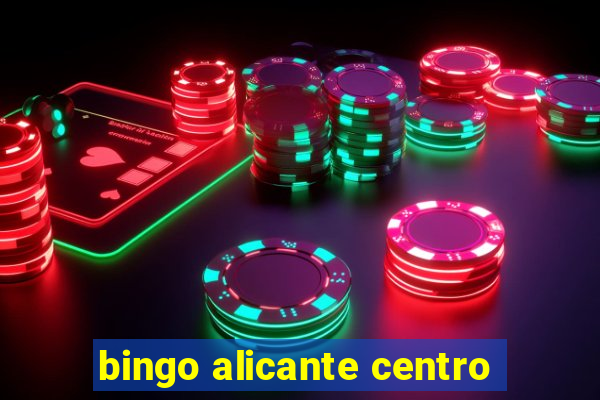 bingo alicante centro