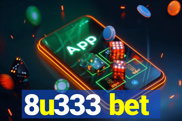 8u333 bet