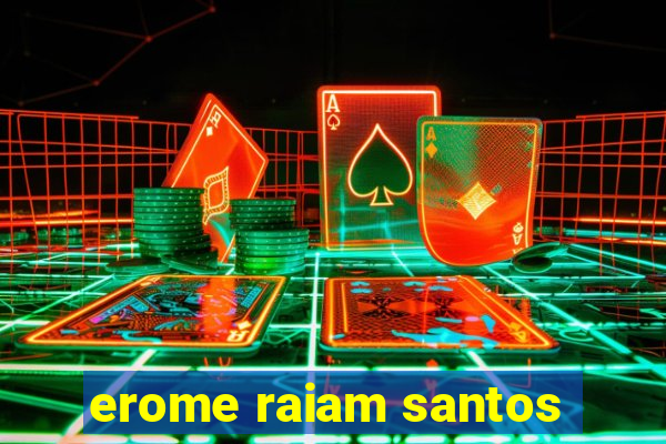 erome raiam santos