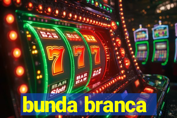 bunda branca