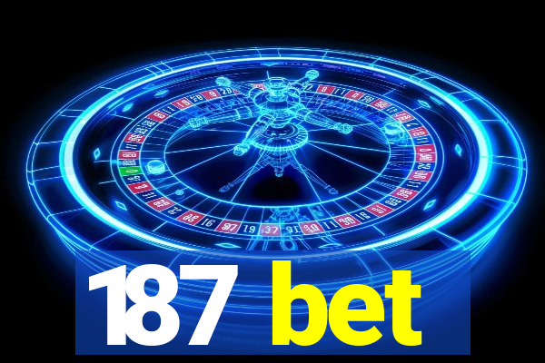 187 bet