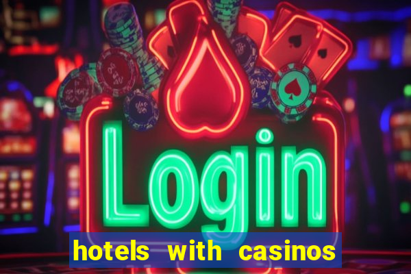 hotels with casinos in vegas