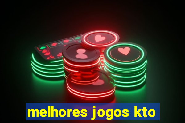 melhores jogos kto