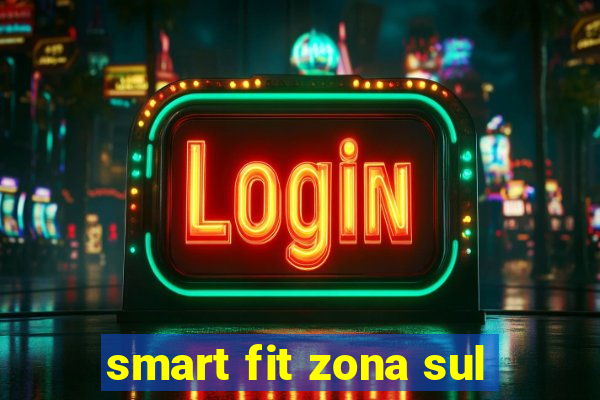 smart fit zona sul