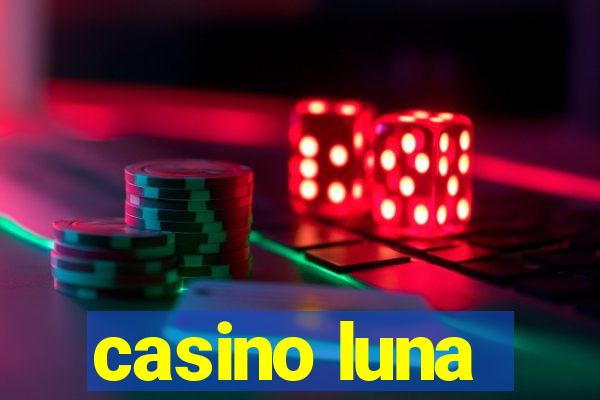 casino luna