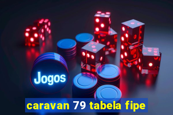 caravan 79 tabela fipe