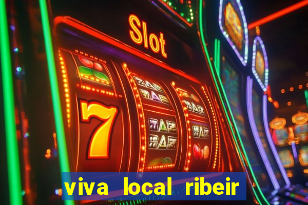 viva local ribeir o preto