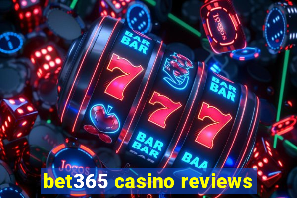 bet365 casino reviews