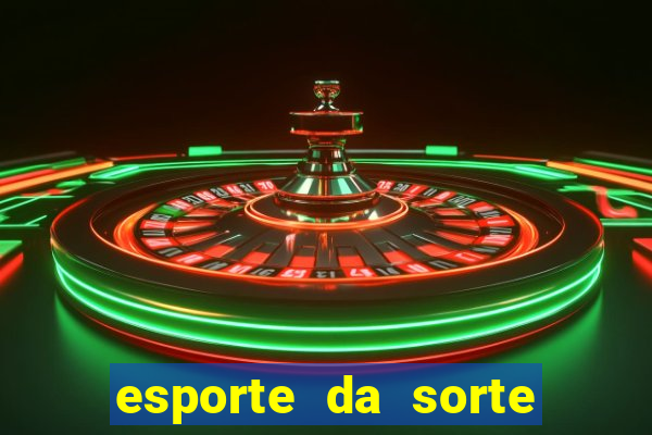 esporte da sorte vai de bet