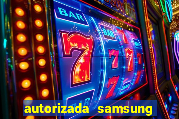 autorizada samsung santos canal 3